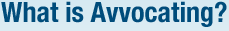 What is Avvocating?